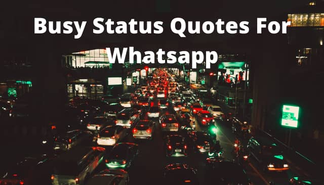 Busy Status Quotes For Whatsapp