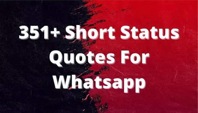351+ Short Status Quotes For Whatsapp